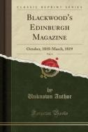 Blackwood's Edinburgh Magazine, Vol. 4: October, 1818-March, 1819 (Classic Reprint) di Unknown Author edito da Forgotten Books