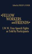 Fellow Workers and Friends di Philip Sheldon Foner, Laura Foner, Elizabeth Vandepaer edito da Greenwood Press