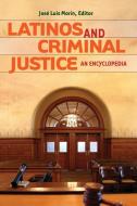 Latinos and Criminal Justice di JosÃ© MorÃ­n edito da Greenwood