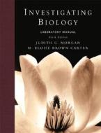 Investigating Biology Lab Manual di Judith Giles Morgan, M. Eloise Brown Carter, Neil A. Campbell edito da Benjamin-Cummings Publishing Company