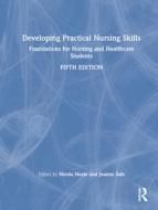Developing Practical Nursing Skills edito da Taylor & Francis Ltd