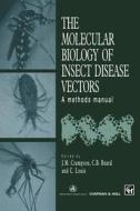 The Molecular Biology of Insect Disease Vectors di J. M. Crampton edito da Springer Netherlands
