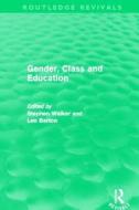 Gender, Class and Education di Stephen Walker, Len Barton edito da Taylor & Francis Ltd