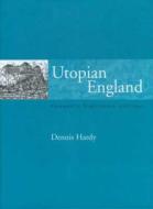 Utopian England di Dennis Hardy edito da Taylor & Francis Ltd