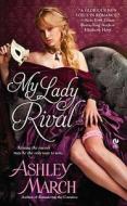 My Lady Rival di Ashley March edito da Signet Book