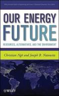 Our Energy Future di Christian Ngo, Joseph Natowitz edito da John Wiley And Sons Ltd