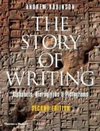 The Story of Writing di Andrew Robinson edito da Thames & Hudson Ltd