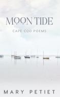 Moon Tide di Mary Petiet edito da Sea Crow Press