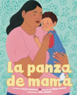 Mamá's Panza Spanish Edition di Isabel Quintero edito da KOKILA