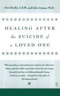 Healing After the Suicide of a Loved One di Ann Smolin edito da FIRESIDE BOOKS