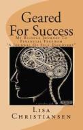 Geared for Success: My Bicycle Journey to Financial Freedom a Journal of Self Discovery di Lisa Christine Christiansen edito da Penguin International Publishing