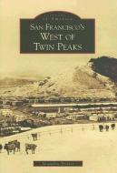 San Francisco's West of Twin Peaks di Jacqueline Proctor edito da ARCADIA PUB (SC)