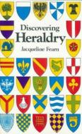Discovering Heraldry di Jacqueline Fearn edito da Bloomsbury Publishing PLC