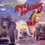 The Hot Rod World Of Robert Williams di Robert Williams edito da Motorbooks International