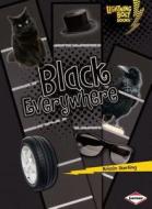 Black Everywhere di Kristin Sterling edito da LERNER CLASSROOM