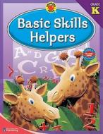 Basic Skills Helpers, Grade K edito da Brighter Child