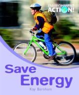 Save Energy di Kay Burnham, Kay Barnham edito da Crabtree Publishing Company