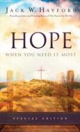 Hope When You Need It Most di Jack Hayford edito da CHOSEN BOOKS