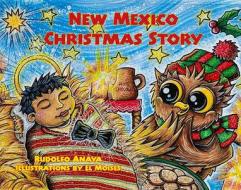 New Mexico Christmas Story: Owl in a Straw Hat 3 di Rudolfo Anaya edito da MUSEUM OF NEW MEXICO PR