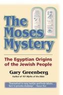 The Moses Mystery: The Egyptian Origins of the Jewish People di Gary Greenberg edito da PERESET PR