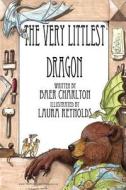 The Very Littlest Dragon di Baer Charlton edito da Charlton Productions
