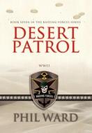 Desert Patrol di Phil Ward edito da Military Publishers, LLC