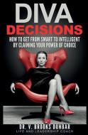 DIVA DECISIONS di V. Brooks Dunbar edito da The Center for Confidence, LLC