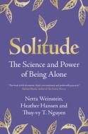 Solitude: The Science and Power of Being Alone di Netta Weinstein, Heather Hansen, Thuy-Vy T. Nguyen edito da CAMBRIDGE