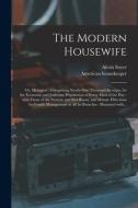 The Modern Housewife di Alexis 1809-1858 Soyer edito da Legare Street Press