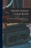 Presbyterian Cook Book edito da LEGARE STREET PR