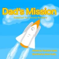 Dad's Mission di Charlotte Cosby edito da In Writing Publications