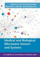 Medical and Biological Microwave Sensors and Systems di Isar Mostafanezhad edito da Cambridge University Press