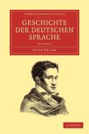Geschichte Der Deutschen Sprache di Jacob Ludwig Carl Grimm, Grimm Jacob edito da Cambridge University Press