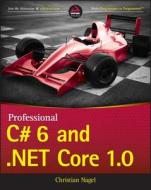 Professional C# 6 And .net Core 1.0 di Christian Nagel edito da John Wiley & Sons Inc