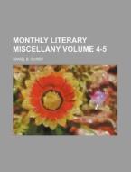Monthly Literary Miscellany Volume 4-5 di Daniel B. Quinby edito da Rarebooksclub.com