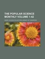 The Popular Science Monthly Volume 1-42 di Harry Houdini Collection edito da Rarebooksclub.com