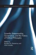 Scientific Statesmanship, Governance and the History of Political Philosophy edito da Taylor & Francis Ltd