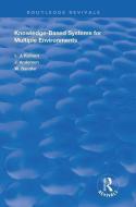 Knowledge-Based Systems for Multiple Environments di Ladislav J. Kohout, John Anderson, Wyllis Bandler edito da Taylor & Francis Ltd