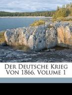 Der Deutsche Krieg Von 1866, Volume 1 di Theodor Fontane edito da Nabu Press