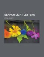 Search-light Letters di Robert Grant edito da Rarebooksclub.com