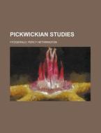 Pickwickian Studies di Percy Hethrington Fitzgerald edito da Rarebooksclub.com