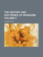 The History And Doctrines Of Irvingism di Edward Miller edito da Rarebooksclub.com