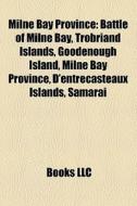 Milne Bay Province: Battle Of Milne Bay, di Books Llc edito da Books LLC