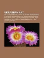 Ukrainian Art: Shevchenko National Prize di Books Llc edito da Books LLC, Wiki Series