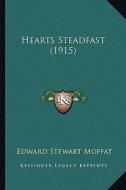 Hearts Steadfast (1915) di Edward Stewart Moffat edito da Kessinger Publishing