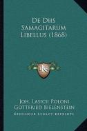 de Diis Samagitarum Libellus (1868) di Joh Lasicii Poloni, Gottfried Bielenstein edito da Kessinger Publishing