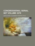 Congressional Serial Set Volume 3278 di United States Government Office edito da Rarebooksclub.com