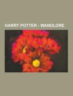 Harry Potter - Wandlore di Source Wikia edito da University-press.org