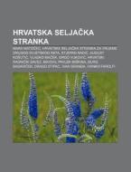 Hrvatska Seljacka Stranka: Mara Matocec, di Izvor Wikipedia edito da Books LLC, Wiki Series
