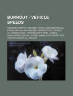 Burnout - Vehicle Speeds: Assassin Compa di Source Wikia edito da Books LLC, Wiki Series